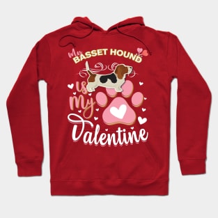 My Basset Hound Is My Valentine - Anti Valentine - Gifts For Basset Hound Moms, Basset Hound Dads &  Basset Hound Owners Hoodie